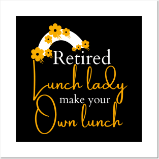 Retired Lunch Lady Make Your Own Lunch Posters and Art